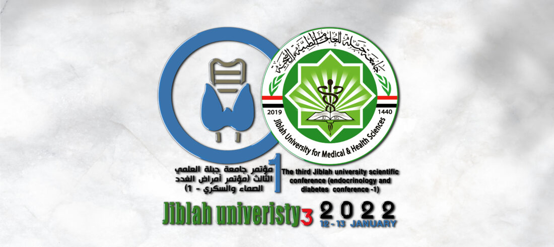 The third Jiblah University scientific conference (endocrinology &diabetes conference - 1)